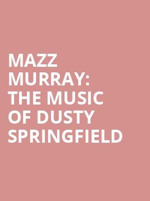 Mazz Murray: The Music of Dusty Springfield at Adelphi Theatre